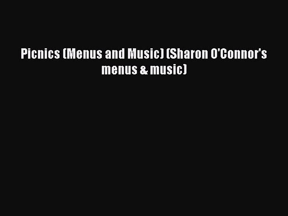 Download Picnics (Menus and Music) (Sharon O'Connor's menus & music)  EBook