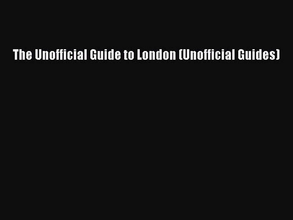 Read The Unofficial Guide to London (Unofficial Guides) Ebook Free