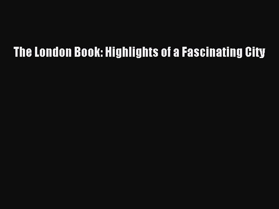 Read The London Book: Highlights of a Fascinating City Ebook Online