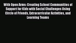 Read With Open Arms: Creating School Communities of Support for Kids with Social Challenges