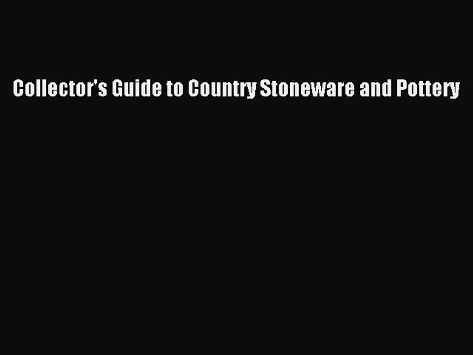 Read Collector's Guide to Country Stoneware and Pottery Ebook Free