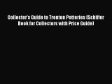 Read Collector's Guide to Trenton Potteries (Schiffer Book for Collectors with Price Guide)