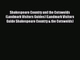 Read Shakespeare Country and the Cotswolds (Landmark Visitors Guides) (Landmark Visitors Guide