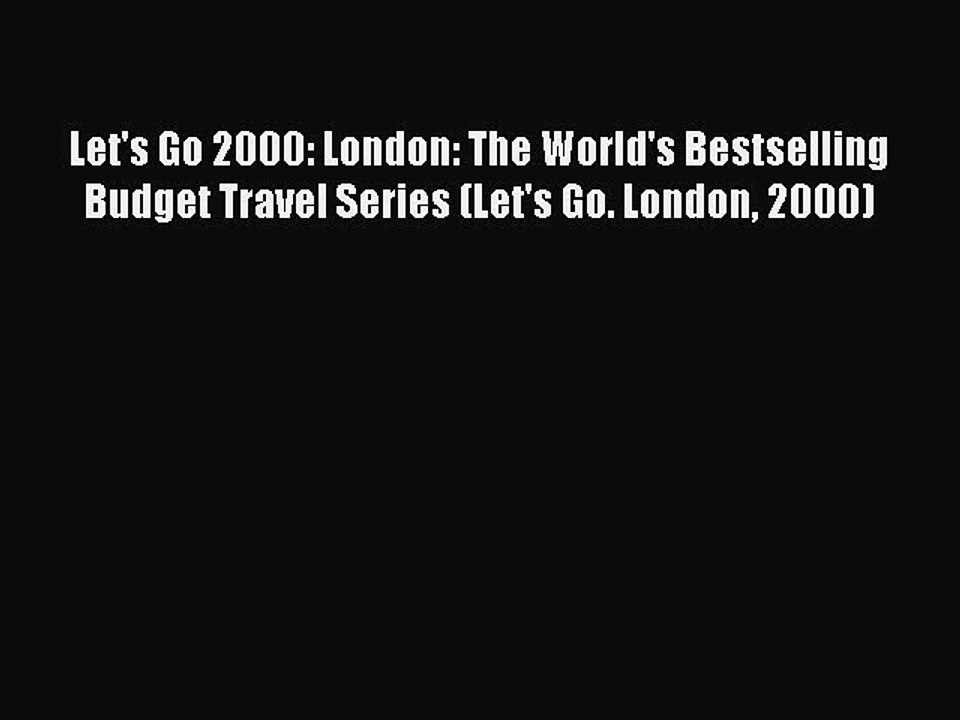 Read Let's Go 2000: London: The World's Bestselling Budget Travel Series (Let's Go. London