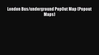 Read London Bus/underground PopOut Map (Popout Maps) Ebook Free