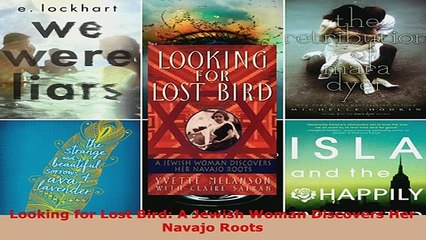 Download  Looking for Lost Bird A Jewish Woman Discovers Her Navajo Roots Free Books
