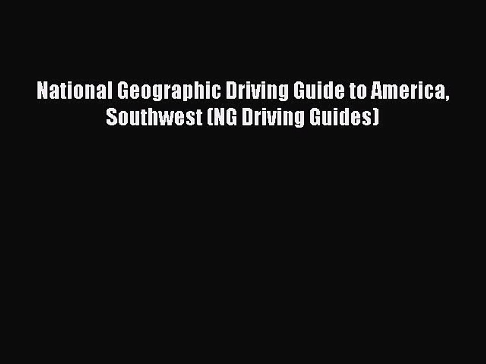 Read National Geographic Driving Guide to America Southwest (NG Driving Guides) Ebook Free