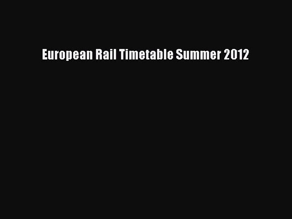 Download European Rail Timetable Summer 2012 PDF Online