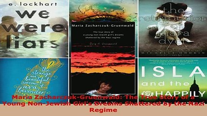 PDF  Maria ZacharczukGruenwald The True Story of a Young NonJewish Girls Dreams Shattered  EBook
