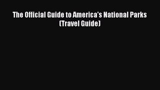 Download The Official Guide to America's National Parks (Travel Guide) PDF Free