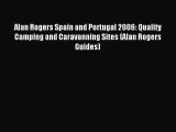 Read Alan Rogers Spain and Portugal 2006: Quality Camping and Caravanning Sites (Alan Rogers