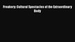 [PDF] Freakery: Cultural Spectacles of the Extraordinary Body [Download] Full Ebook