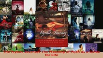 PDF  The Mythic Journey The Meaning of Myth as a Guide for Life Read Online
