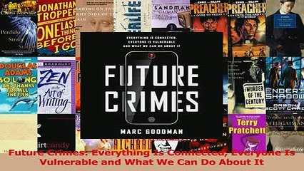 Download  Future Crimes Everything Is Connected Everyone Is Vulnerable and What We Can Do About It PDF Free