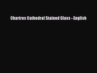 Read Chartres Cathedral Stained Glass - English Ebook Free