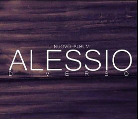 Alessio - Lasciarsi Mai Diverso 2016