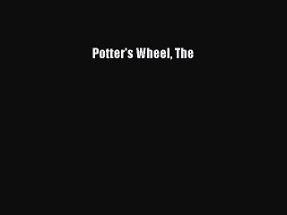 Read Potter's Wheel The Ebook Free