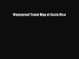 Read Waterproof Travel Map of Costa Rica Ebook Free