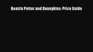 Download Beatrix Potter and Bunnykins: Price Guide PDF Online