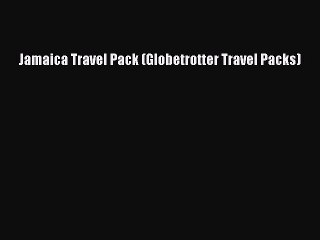 Read Jamaica Travel Pack (Globetrotter Travel Packs) Ebook Free