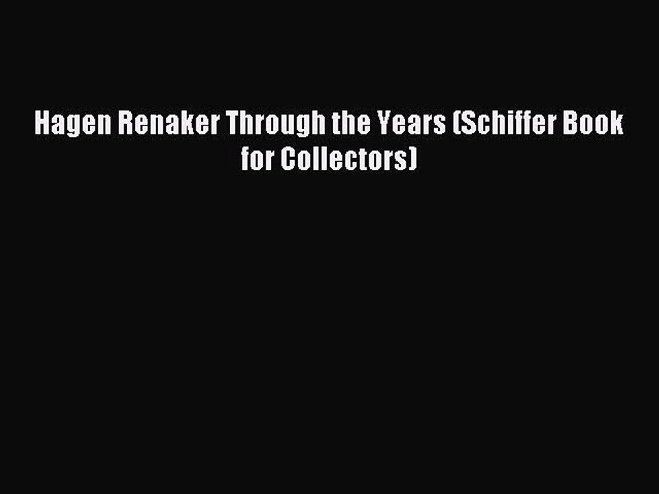 Download Hagen Renaker Through the Years (Schiffer Book for Collectors) Ebook Free