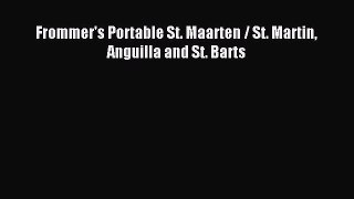 Read Frommer's Portable St. Maarten / St. Martin Anguilla and St. Barts Ebook Free