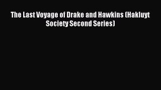 Read The Last Voyage of Drake and Hawkins (Hakluyt Society Second Series) Ebook Free