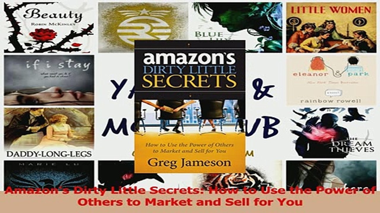Download  Amazons Dirty Little Secrets How to Use the Power of Others to Market and Sell for You Ebook Free
