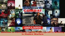PDF  Business Is Combat A Fighter Pilots guide to Winning in Modern Warfare Read Online