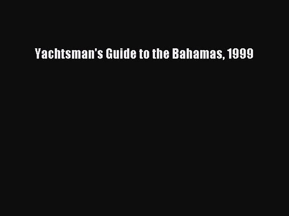 Read Yachtsman's Guide to the Bahamas 1999 Ebook Free