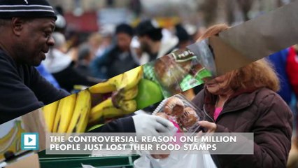 The controversial reason one million people just lost their food stamps