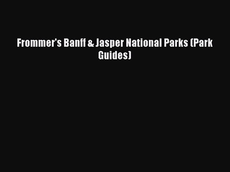 Read Frommer's Banff & Jasper National Parks (Park Guides) Ebook Free