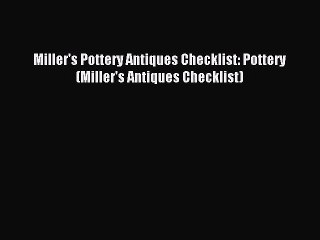 Read Miller's Pottery Antiques Checklist: Pottery (Miller's Antiques Checklist) Ebook Online