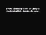[PDF] Women's Sexuality across the Life Span: Challenging Myths Creating Meanings [Download]