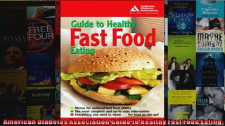 Read  American Diabetes Association Guide to Healthy Fast Food Eating  Full EBook