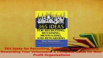 Download  365 Ideas for Recruiting Retaining Motivating and Rewarding Your Volunteers A Complete Read Online