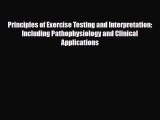 Read ‪Principles of Exercise Testing and Interpretation: Including Pathophysiology and Clinical