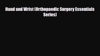 Read ‪Hand and Wrist (Orthopaedic Surgery Essentials Series)‬ Ebook Free
