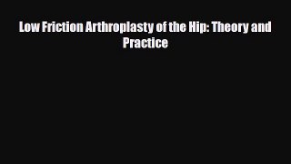 Download ‪Low Friction Arthroplasty of the Hip: Theory and Practice‬ PDF Online