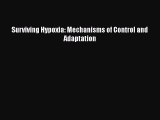Read Surviving Hypoxia: Mechanisms of Control and Adaptation Ebook Free