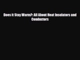 Read ‪Does it Stay Warm?: All About Heat Insulators and Conductors PDF Online