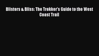 Download Blisters & Bliss: The Trekker's Guide to the West Coast Trail Ebook Online