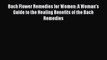 [PDF] Bach Flower Remedies for Women: A Woman's Guide to the Healing Benefits of the Bach Remedies