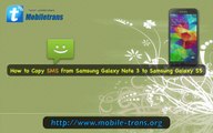 [Galaxy Note 3 to S5]: How to Copy SMS Messages from Galaxy Note 3 to Galaxy S5