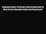 Read Highland Settler A Portrait of the Scottish Gael in Nova Scotia (Canadian University Paperbacks)