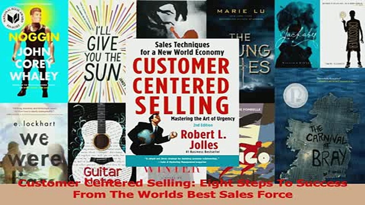 Read  Customer Centered Selling Eight Steps To Success From The Worlds Best Sales Force Ebook Free