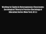 [PDF] Working for Equity in Heterogeneous Classrooms: Sociological Theory in Practice (Sociology