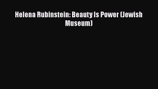 Read Helena Rubinstein: Beauty Is Power (Jewish Museum) PDF