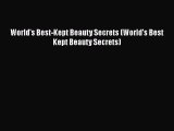 Read World's Best-Kept Beauty Secrets (World's Best Kept Beauty Secrets) Ebook