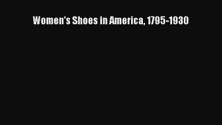 Read Women's Shoes in America 1795-1930 Ebook